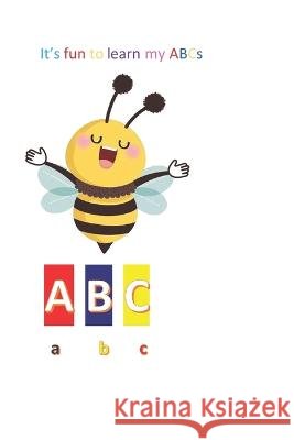 It's fun to learn my ABC's Cheri J 9798846588578 Independently Published - książka