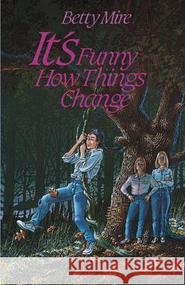 It's Funny How Things Change Betty Mire 9781565545380 Pelican Publishing Company - książka