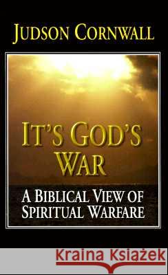 It's God's War: A Biblical View of Spiritual Warfare Judson Cornwall Judson Cornwall 9781884369865 McDougal Publishing Company - książka
