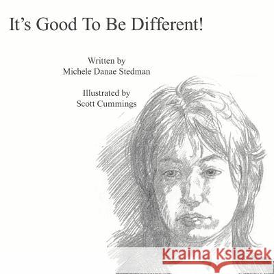 It's Good To Be Different! Michele Danae Stedman Scott Cummings 9781425903343 Authorhouse - książka