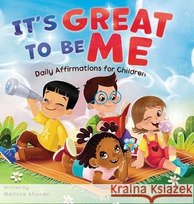 It's Great to Be Me: Daily Affirmations for Children Melissa Ahonen Daria Shamolina 9781737712114 Dandelion Dreams Publishing - książka