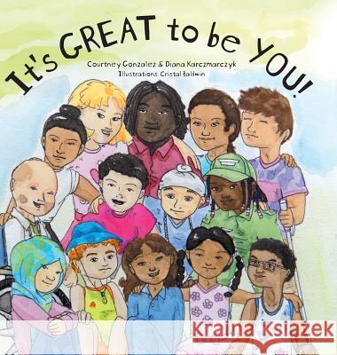 It's GREAT to be YOU! Gonzalez, Courtney 9781525528989 FriesenPress - książka