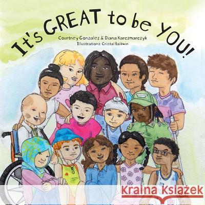 It's GREAT to be YOU! Gonzalez, Courtney 9781525528996 FriesenPress - książka