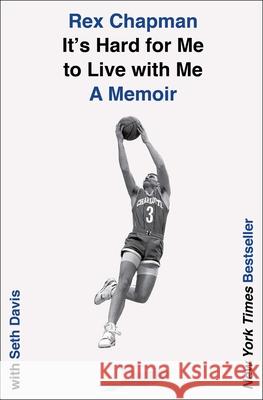 It's Hard for Me to Live with Me: A Memoir Rex Chapman Seth Davis 9781982197780 Simon & Schuster - książka