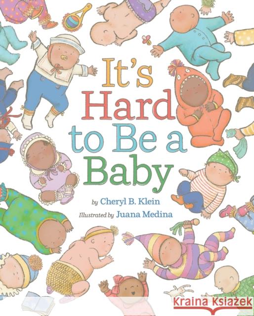 It's Hard to Be a Baby: A Picture Book Cheryl B. Klein 9781419767333 Abrams Books for Young Readers - książka