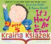 It's Hard to Be Five: Learning How to Work My Control Panel Jamie Lee Curtis Laura Cornell 9780060080952 Joanna Cotler Books