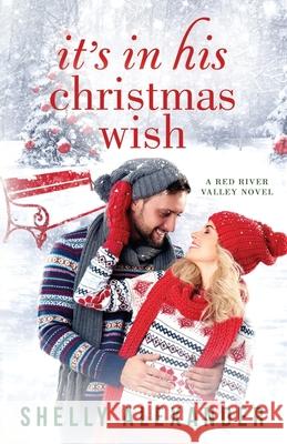 It's In His Christmas Wish Shelly Alexander 9781734149807 Touch of Sass, LLC - książka