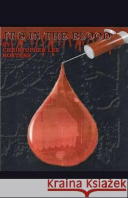 It's In The Blood (Book 2) Christopher Lee Roeters 9798223181712 Christopher Lee Roeters - książka