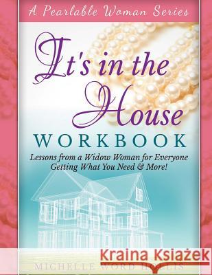 It's in the House: Workbook Michelle Word Hollis 9781502534743 Createspace - książka