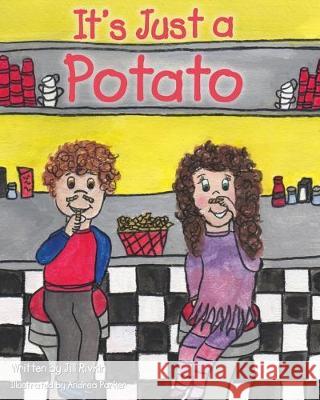 It's Just a Potato Jill Rivkin 9781516887835 Createspace Independent Publishing Platform - książka