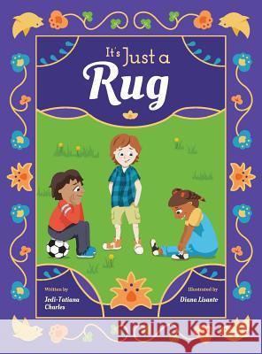 It's Just a Rug Jodi-Tatiana Charles Diana Lisanto 9780999545805 Necto Publishing - książka