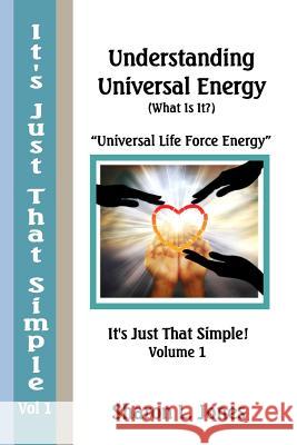 It's Just That Simple!: Understanding Universal Energy: (What Is It?) Sharon L. Jones God and Ross Fillmore 9781500627591 Createspace - książka