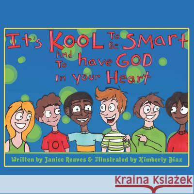 It's Kool to be Smart and to Have God... Janice Reaves 9781449079994 Authorhouse - książka