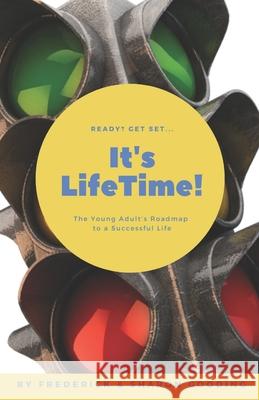 It's LifeTime!: The Young Adult's Roadmap to a Successful Life Sharon Gooding Frederick, Jr. Gooding 9780977804825 On the Reelz Press - książka