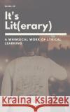 It's Lit(erary): Lyrical Learning Jeshua D. Noel 9781093949810 Independently Published