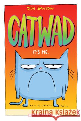 It's Me. (Catwad #1): Volume 1 Benton, Jim 9781338326024 Scholastic Inc. - książka