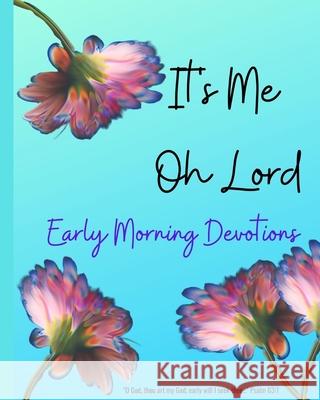 It's ME Oh Lord: Early Morning Devotions Onika Shirley Denise Elbert Genae Kulah 9781733869669 Sbg Media Group - książka