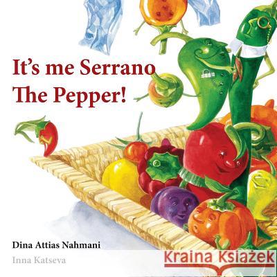 It's me, Serrano The Pepper! Katseva, Inna 9781489573742 Createspace - książka