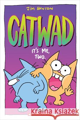 It's Me, Two. a Graphic Novel (Catwad #2): Volume 2 Benton, Jim 9781338326031 Graphix - książka