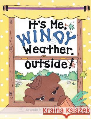 It'S Me, Windy Weather, Outside! Brenda E Thomas 9781532049149 iUniverse - książka