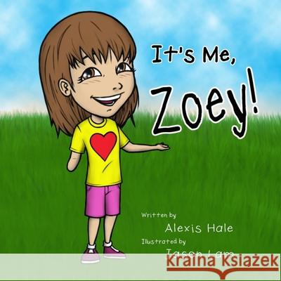 It's Me, Zoey! Jason Lam Alexis Cannon Hale 9781736083000 R. R. Bowker - książka