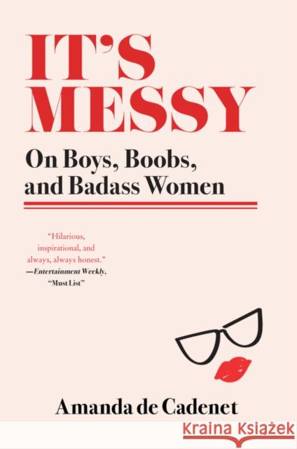 It's Messy: On Boys, Boobs, and Badass Women Amanda d 9780062412461 Harper Wave - książka