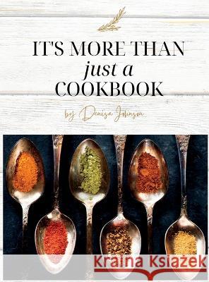 It's More Than just a Cookbook Denisa Johnson, Alexyss Johnson 9798986749501 Mkty- My Kitchen to Yours - książka