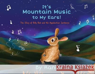 It\'s Mountain Music To My Ears! Rania 9781087982991 Litearary Society, Inc. - książka