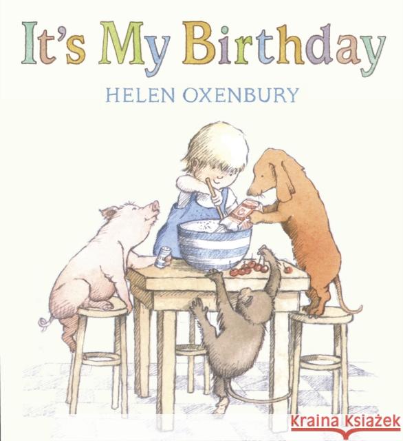 It's My Birthday Helen Oxenbury 9781844287888 Walker Books Ltd - książka