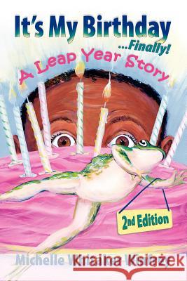 It's My Birthday Finally! a Leap Year Story Winfrey, Michelle Whitaker 9780972717953 Hobby House Publishing Group - książka