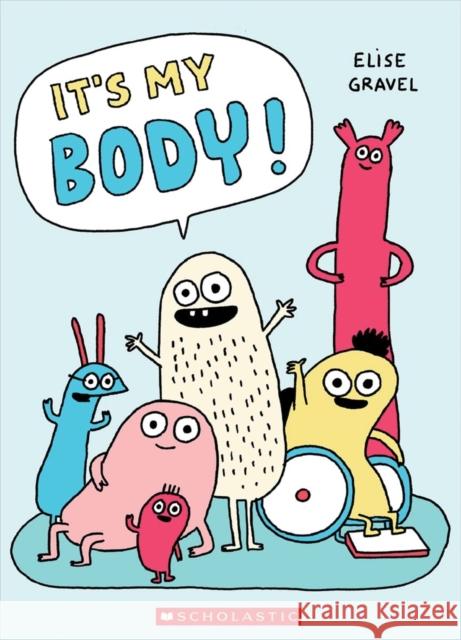 It's My Body Elise Gravel 9781443196505 Scholastic Canada Ltd - książka