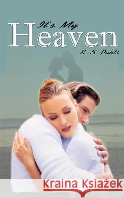 It's My Heaven E. S. Pahls 9781403306180 Authorhouse - książka