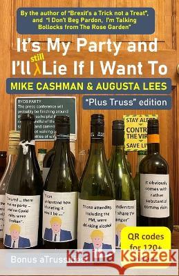 It\'s My Party and I\'ll Lie If I Want To: - the Plus Truss edition Augusta Lees Mike Cashman 9781916248687 Viewdelta Press - książka