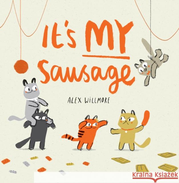 It's MY Sausage Alex Willmore Alex Willmore  9781848864290 Maverick Arts Publishing - książka