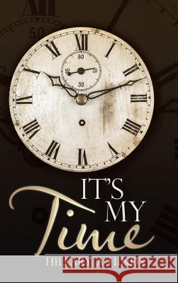 It's My Time Hillary a Hinds 9781973602590 WestBow Press - książka