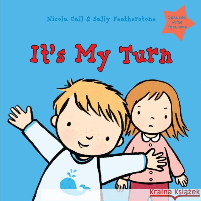 It's My Turn: Dealing with Feelings Nicola Call, Sally Featherstone 9781472907745 Bloomsbury Publishing PLC - książka