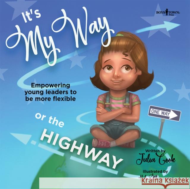 It's My Way or the Highway: Turning Bossy Into Flexible and Assertivevolume 1 Cook, Julia 9781944882372 Boys Town Press - książka