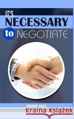 It?s Necessary to Negotiate Deborah Siegel 9781517726157 Createspace Independent Publishing Platform - książka