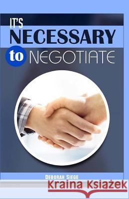 It?s Necessary to Negotiate Deborah Siegel 9781523353873 Createspace Independent Publishing Platform - książka