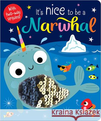 It's Nice to Be a Narwhal! Greening, Rosie 9781788439985 Make Believe Ideas - książka