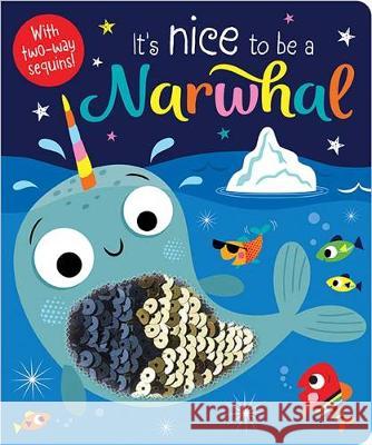 It's Nice to be a Narwhal Stuart Lynch 9781788439992 Make Believe Ideas - książka