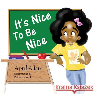 It's Nice To Be Nice April Allen 9781612447605 Halo Publishing International - książka