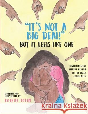 It's Not a Big Deal! But It Feels Like One Katriel K. Tolin 9780578523682 Katriel Tolin - książka
