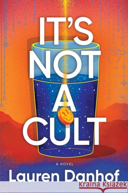 It's Not a Cult: A Novel Lauren Danhof 9781639104383 Crooked Lane Books - książka