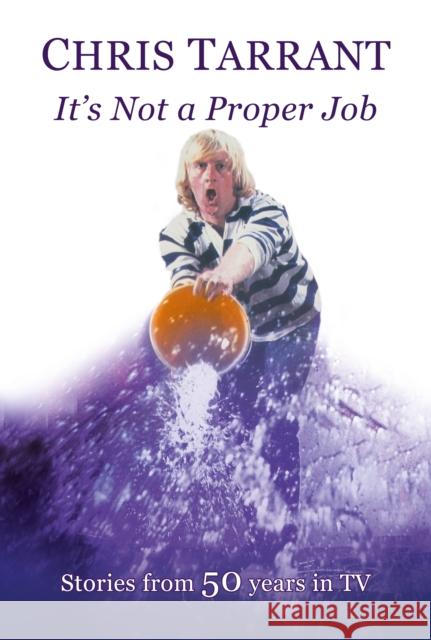 It's Not A Proper Job: Stories from 50 Years in TV Tarrant Chris 9781914227196 Great Northern Books Ltd - książka