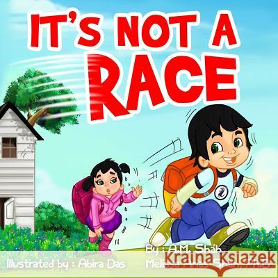 It's Not a Race A. M. Shah Abira Das Melissa Arias Shah 9781943684151 99 Pages or Less Publishing LLC - książka