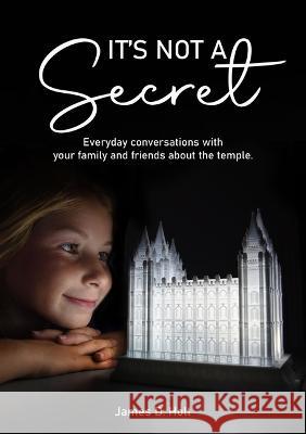 It\'s Not a Secret James Holt 9781462144129 Cedar Fort - książka