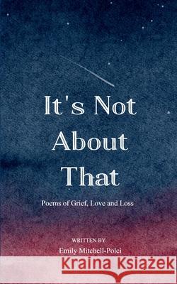 It's Not About That Emily Mitchell-Polci 9789369549498 Bookleaf Publishing - książka
