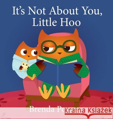 It's Not About You, Little Hoo! Ponnay Brenda Ponnay 9781532420658 Xist Publishing - książka