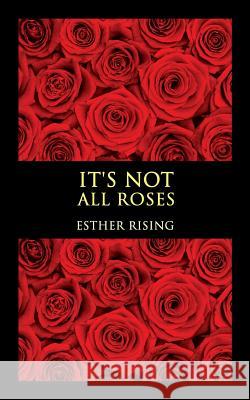 It's Not All Roses Esther Rising 9781498441391 Xulon Press - książka